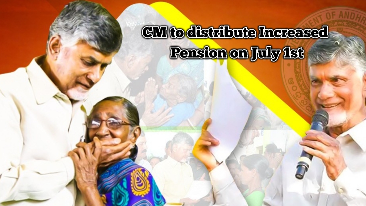 CM Chandrababu Naidu to distribute pension on July 1